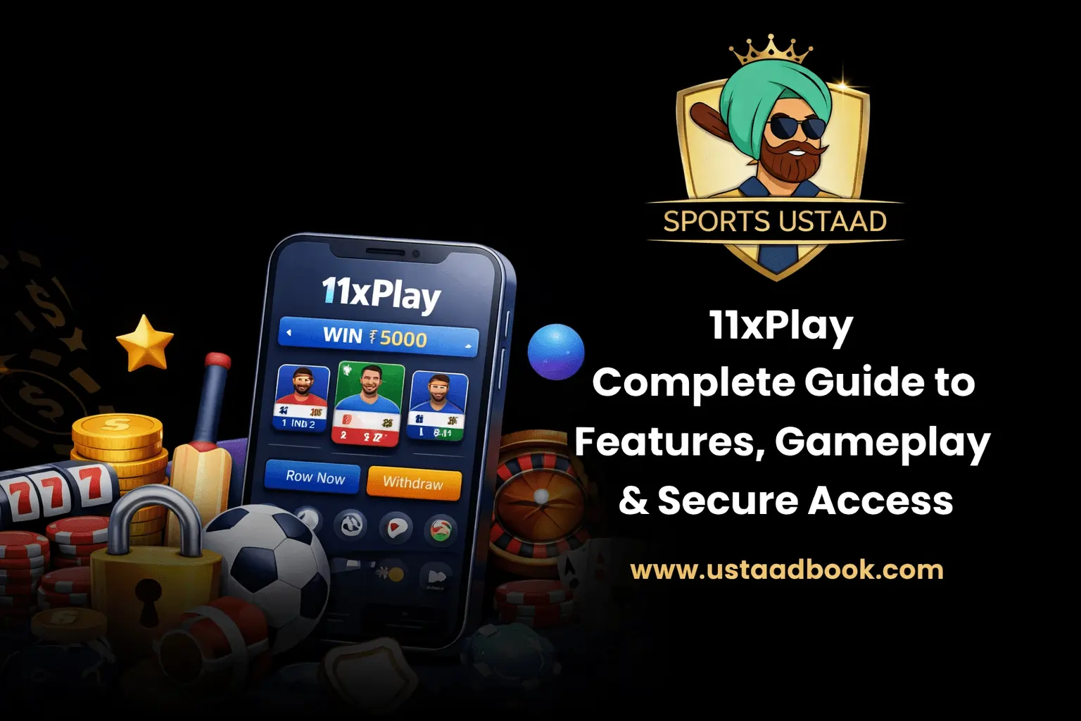 11xPlay Complete Guide to Features and Secure Access